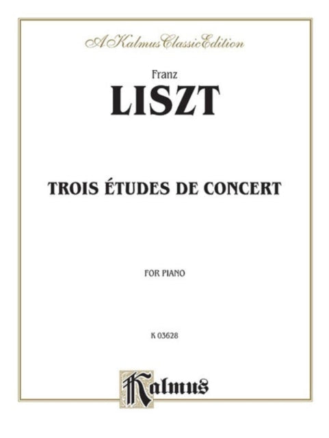 Trois Etudes De Concert For Piano Kalmus Classic Editions