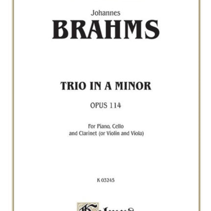 Trio in a Minor Op 114 Piano Cello  Clarinets A Violin or Viola Includes Opt Parts Kalmus Edition