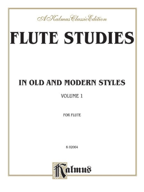 Flute Studies in Old and Modern Styles Volume I 1 Kalmus Edition