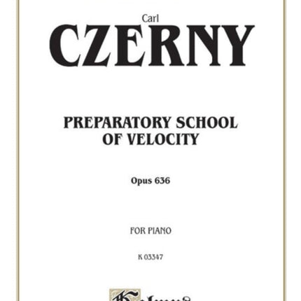 Preparatory School of Velocity Op 636 Kalmus Edition