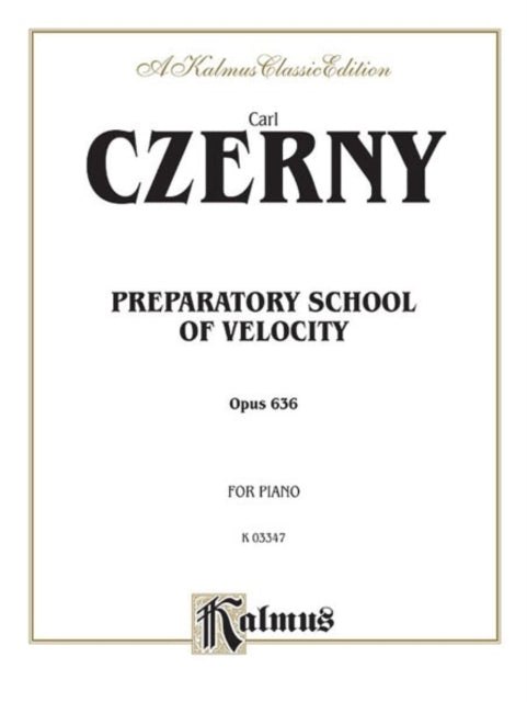 Preparatory School of Velocity Op 636 Kalmus Edition