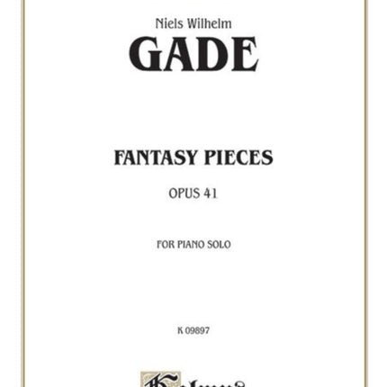 Fantasy Pieces Op 41 For Piano Solo Kalmus Classic Editions