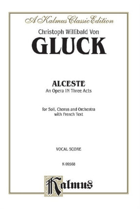 Alceste French Language Edition Vocal Score Kalmus Edition