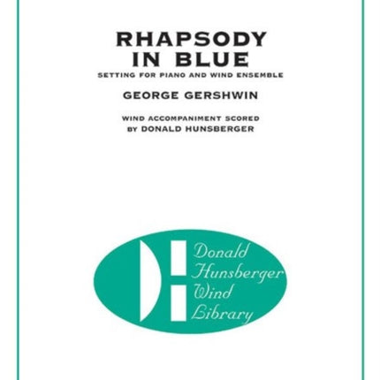 Rhapsody in Blue Setting for Piano and Wind Ensemble Donald Hunsberger Wind Library