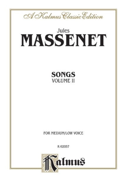 Songs Volume II MediumLow Voice French Language Edition 2 Kalmus Edition