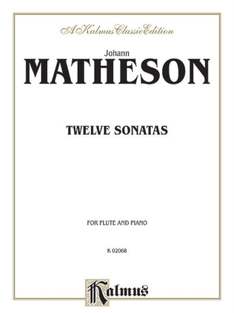 Twelve Sonatas For Flute Kalmus Edition