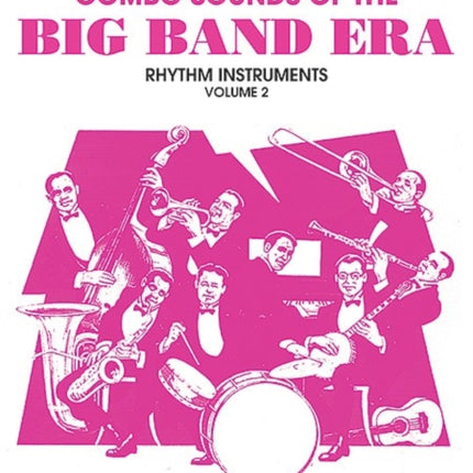 Combo Sounds of the Big Band Era Volume 2 Rhythm Instruments