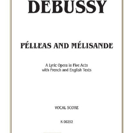 Pelleas and Melisande French English Language Edition Comb Bound Vocal Score Kalmus Edition