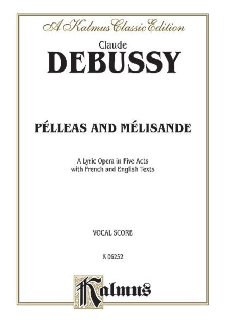 Pelleas and Melisande French English Language Edition Comb Bound Vocal Score Kalmus Edition