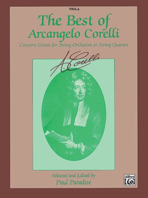 The Best of Arcangelo Corelli Concerto Grossi for String Orchestra or String Quartet