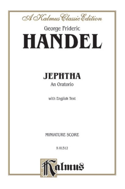 Handel Jephtha 1752s Satb with Ssatb Soli German English Language Edition Miniature Score Kalmus Edition