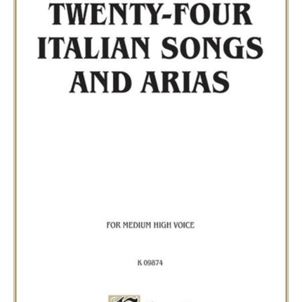 TwentyFour Italian Songs and Arias Medium High Voice Italian English Language Edition Kalmus Edition