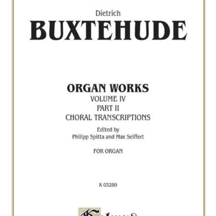 Organ Works Volume Iv 4 Kalmus Edition