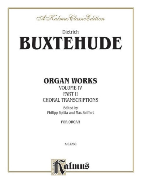 Organ Works Volume Iv 4 Kalmus Edition