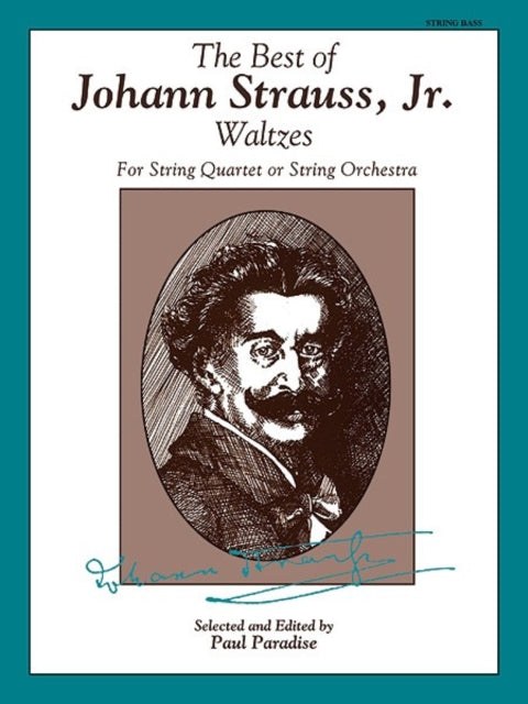 The Best of Johann Strauss, Jr. Waltzes (for String Quartet or String Orchestra): String Bass