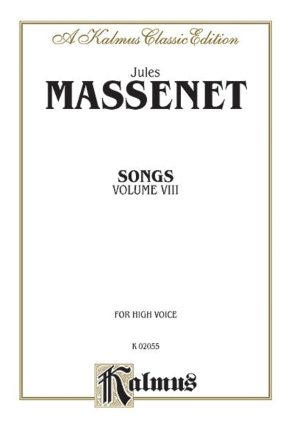 Songs Volume VIII High Voice French Language Edition 8 Kalmus Edition