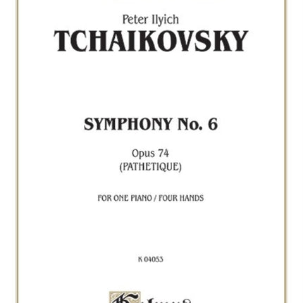 Symphony No 6 in B Minor Op 74 Pathetique Kalmus Edition