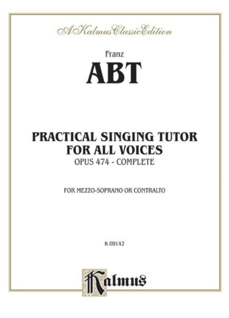 Practical Singing Tutor Op 474 MezzoSoprano or Alto Kalmus Edition