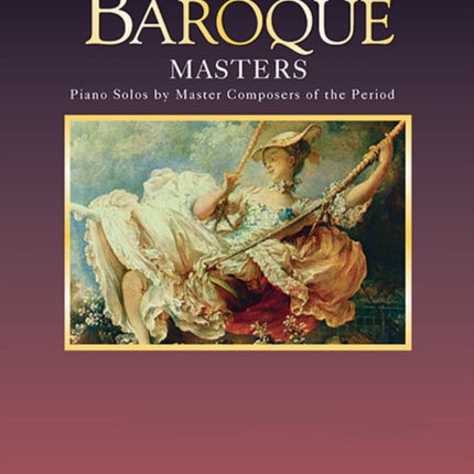 Easy Solos by the Baroque Masters: Piano Solos by Master Composers of the Period