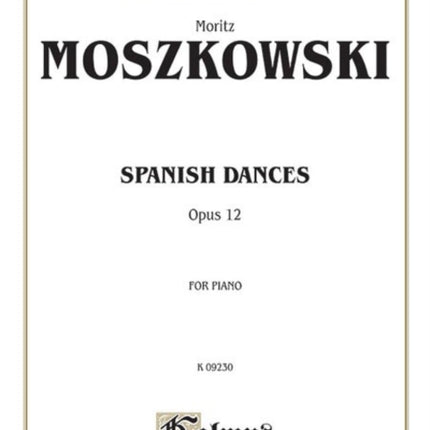 Spanish Dances Op 12 Kalmus Classic Editions