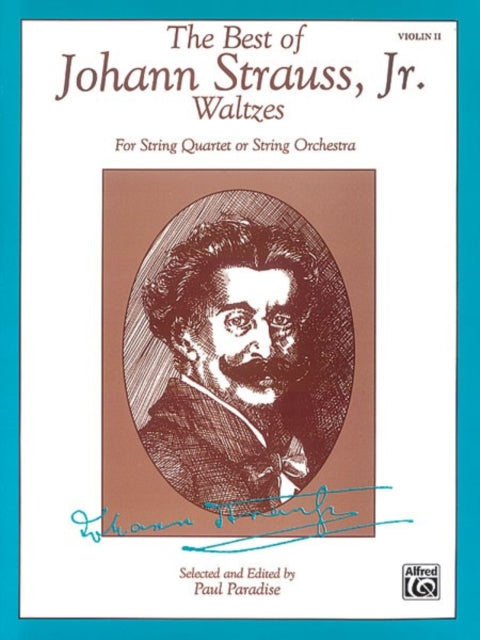 The Best of Johann Strauss Jr Waltzes For String Quartet or String Orchestra