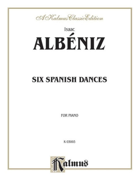 Six Spanish Dances Kalmus Edition