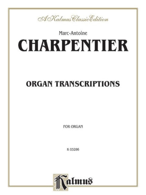 Organ Transcriptions Kalmus Edition