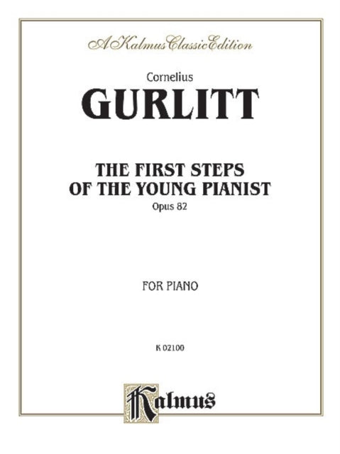 The First Steps of the Young Pianist Op 82 Complete Kalmus Edition