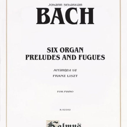 Six Organ Preludes and Fugues Comb Bound Book Kalmus Edition