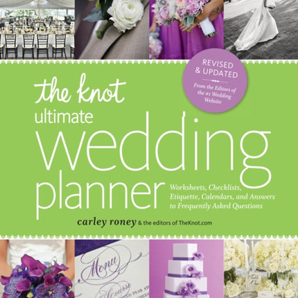 The Knot Ultimate Wedding Planner [Revised Edition]: Worksheets, Checklists, Etiquette, Timelines, and Answers to Frequently Asked Questions