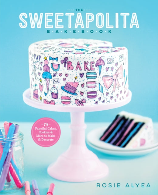 The Sweetapolita Bakebook 75 Fanciful Cakes