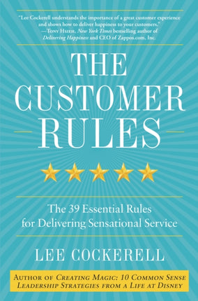 The Customer Rules: The 39 Essential Rules for Delivering Sensational Service