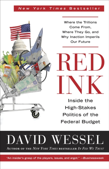 Red Ink: Inside the High-Stakes Politics of the Federal Budget