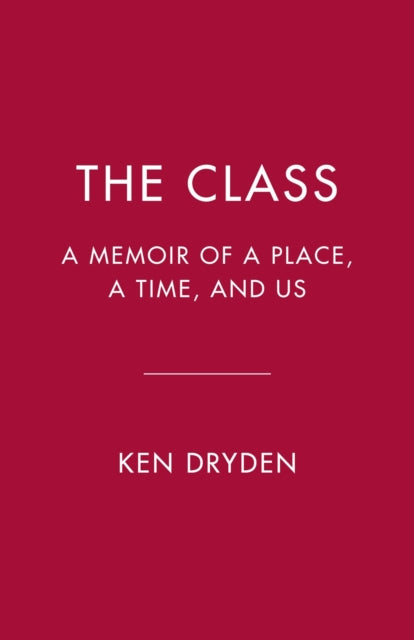 The Class: A Memoir of a Place, a Time, and Us