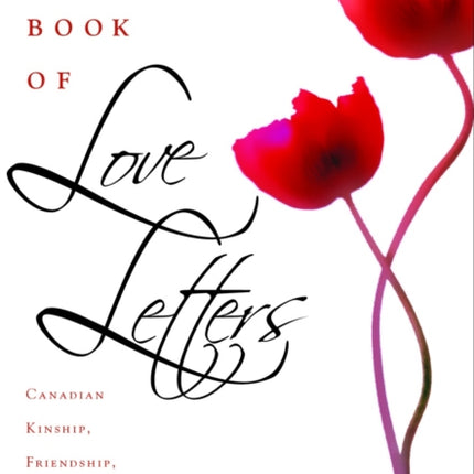 The Book Of Love Letters: Canadian Kinship, Friendship, And Romance