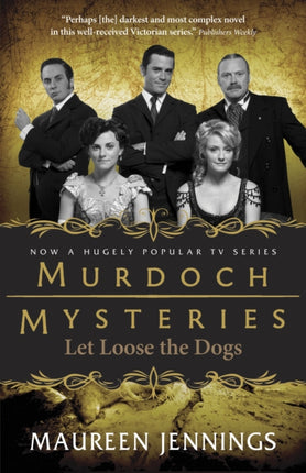 Let Loose the Dogs Murdoch Mysteries