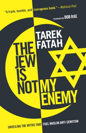 The Jew is Not My Enemy: Unveiling the Myths that Fuel Muslim Anti-Semitism