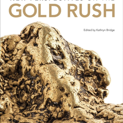 New Perspectives on the Gold Rush