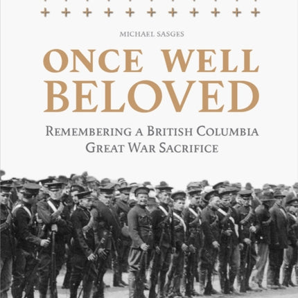 Once Well Beloved: Remembering a British Columbia Great War Sacrifice