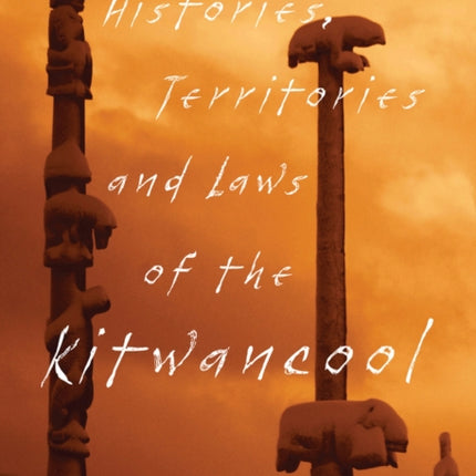 Histories Territories and Laws of the Kitwancool
