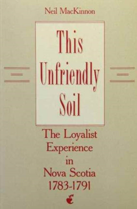 This Unfriendly Soil  The Loyalist Experience in