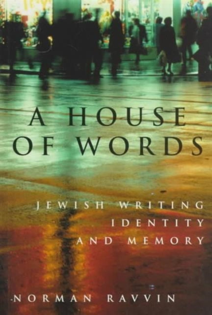 A House of Words: Jewish Writing, Identity, and Memory: Volume 27