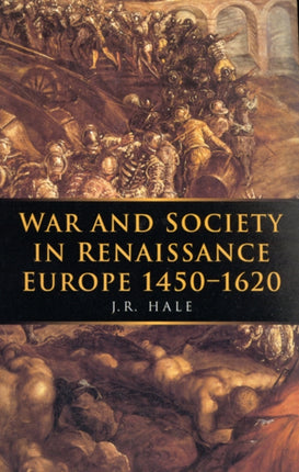 War and Society in Renaissance Europe 14501620 War and European Society