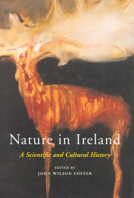 Nature in Ireland A Scientific and Cultural History