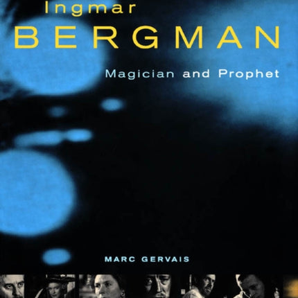 Ingmar Bergman  Magician and Prophet