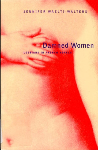 Damned Women: Lesbians in French Novel