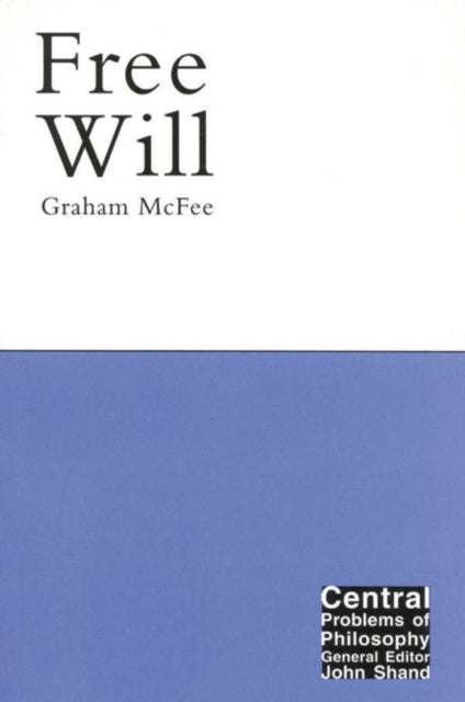 Free Will Volume 1 Central Problems of Philosophy