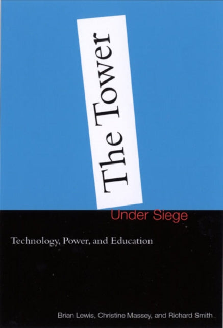 The Tower under Siege: Technology, Power, and Education