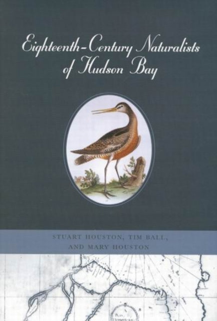 EighteenthCentury Naturalists of Hudson Bay