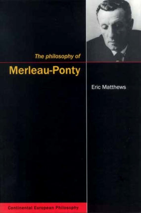 The Philosophy of MerleauPonty Volume 2 Continental European Philosophy